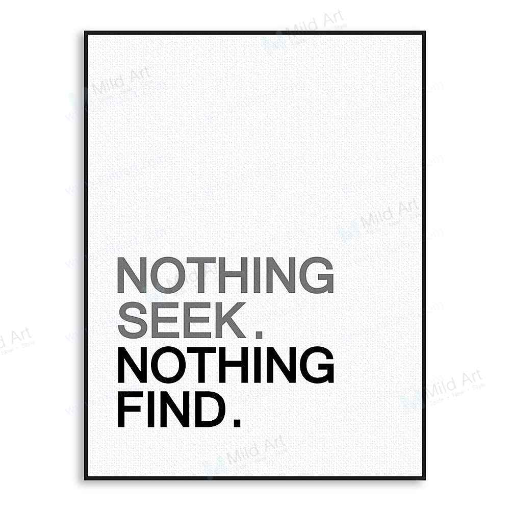 Nothing Seek Nothing Find Framed Canvas Mild Art Taste Style